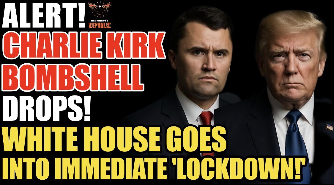 Alert! Charlie Kirk Bombshell Drops White House Goes Into Immediate Lockdown! 